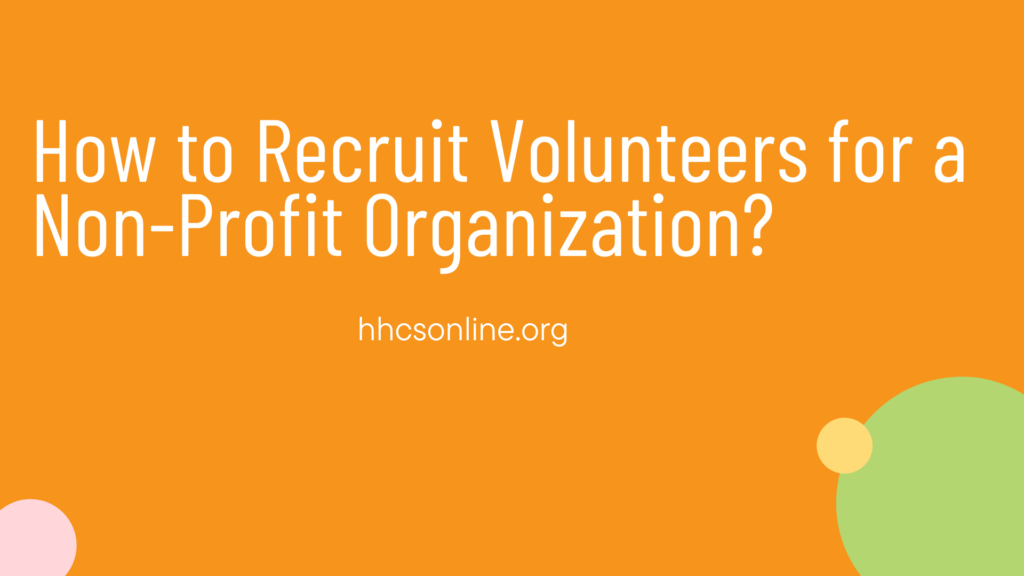 How to Recruit Volunteers for a Non-Profit Organization