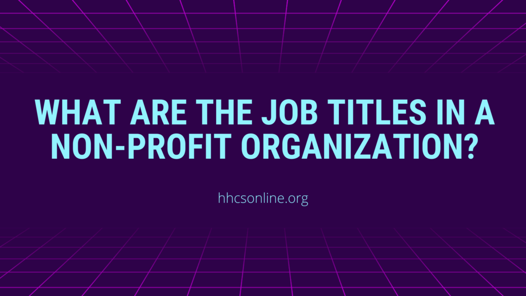 What Are the Job Titles in a Non profit Organization